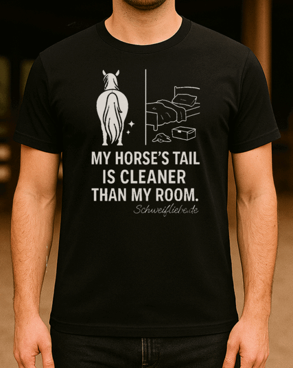 T-Shirt – My Horse’s Tail Is Cleaner Than My Room – Bild 3